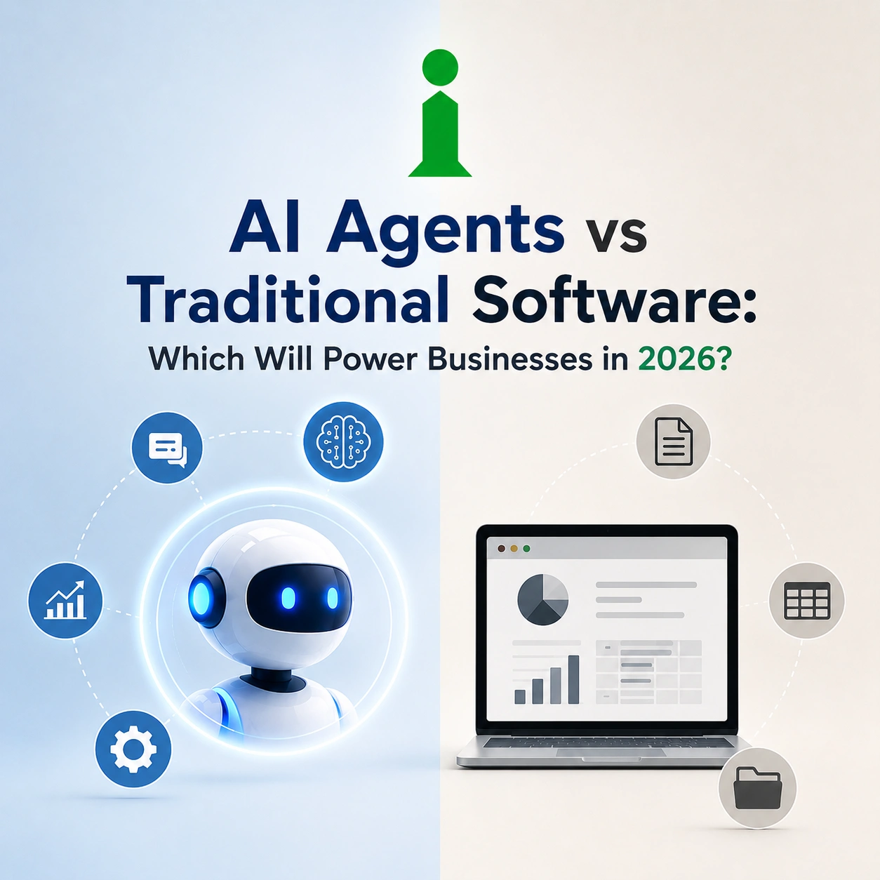 AI Agents vs Traditional Software comparison showing an AI-powered virtual assistant and a traditional business software dashboard, illustrating the future of business technology and automation in 2026.